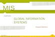 1 MIS, Chapter 9 ©2011 Course Technology, a part of Cengage Learning GLOBAL INFORMATION SYSTEMS CHAPTER 9 Hossein BIDGOLI MIS