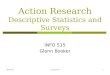 INFO 515Lecture #31 Action Research Descriptive Statistics and Surveys INFO 515 Glenn Booker