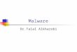 Malware Dr.Talal Alkharobi. Malware (malicious software) Software Designed to infiltrate or damage a computer system without the owner's informed consent