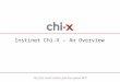 Instinet Chi-X – An Overview The first order driven pan-European MTF