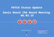 Presented by Dion Taylor Managing Partner 772.240.9553 dion@eno-cg.com PATCH Status Update Dania Beach CRA Board Meeting 06.03.15