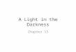 A Light in the Darkness Chapter 13. A Beacon of Light Roman Empire – – Laws and government – Culture: architecture, art, literature – Religious tolerance