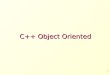 C++ Object Oriented 1. Class and Object The main purpose of C++ programming is to add object orientation to the C programming language and classes are