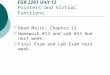 EGR 2261 Unit 13 Pointers and Virtual Functions  Read Malik, Chapter 12.  Homework #13 and Lab #13 due next week.  Final Exam and Lab Exam next week