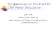 Perspectives on the DWSRF CIFA Panel Discussion Jim Taft Executive Director Association of State Drinking Water Administrators