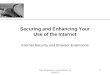 XP New Perspectives on the Internet, 4e Tutorial 9 1 Securing and Enhancing Your Use of the Internet Internet Security and Browser Extensions