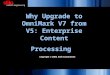 Why Upgrade to OmniMark V7 from V5: Enterprise Content Processing Copyright © 2003, Stilo Corporation