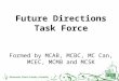Future Directions Task Force Formed by MCAB, MCBC, MC Can, MCEC, MCMB and MCSK