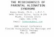 THE MISDIAGNOSIS OF PARENTAL ALIENATION SYNDROME Barry Brody, Ph.D., L.M.F.T. 9495 Sunset Drive, Suite B-295 Miami, Florida 33173 (305) 595-1770 Email:
