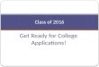 Get Ready for College Applications! Class of 2016