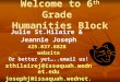 Welcome to 6 th Grade Humanities Block Julie St.Hilaire & Jeannie Joseph 425.837.6828website Or better yet…..email us! sthilairej@issaquah.wednet.edujosephj@issaquah.wednet.edu
