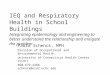 IEQ and Respiratory Health in School Buildings Integrating epidemiology and engineering to better understand the relationship and mitigate the problem