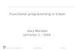 Gary MarsdenSlide 1University of Cape Town Functional programming in Clean Gary Marsden Semester 2 – 2000