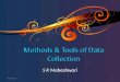 S K Maheshwari 4/21/20151. Content to be covered……. Concepts of data collection Data sources, methods /techniques quantitative and qualitative. Tools