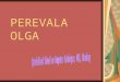 PEREVALA OLGA. Grammar has held & continues to hold a central place in language teaching. It should be integrated into communicative activities. They