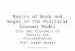 Econ 248, UW-Milwaukee Basics of Work and Wages in the Political Economy Model Econ 248: Economics of Poverty and Discrimination Prof. Keith Bender
