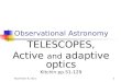 8 September 20151 Observational Astronomy TELESCOPES, Active and adaptive optics Kitchin pp.51-129