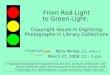 From Red Light to Green Light: Copyright Issues in Digitizing Photographs in Library Collections Mary Minow, J.D., A.M.L.S. March 27, 2008 12 – 1 pm Infopeople