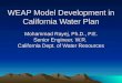 WEAP Model Development in California Water Plan Mohammad Rayej, Ph.D., P.E. Senior Engineer, W.R. California Dept. of Water Resources