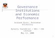 1 Governance Institutions and Economic Performance Avinash Dixit, Princeton University Dynasty Foundation / NES / HSE Lecture May 13, 2008