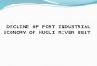 DECLINE OF PORT INDUSTRIAL ECONOMY OF HUGLI RIVER BELT