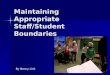 Maintaining Appropriate Staff/Student Boundaries By Nancy Link