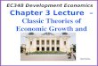 Chapter 3 Lecture – Classic Theories of Economic Growth and Development EC348 Development Economics Opera House, Hanoi *Dennis C. McCornac