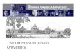 The Ultimate Business University. Group Meeting August 11, 2013 The Ultimate Business University