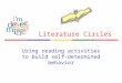Literature Circles Using reading activities to build self-determined behavior