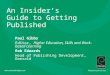 An Insider’s Guide to Getting Published Paul Gibbs Editor, Higher Education, Skills and Work- based Learning Rob Edwards Head of Publishing Development,