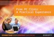 Free PC Clinic – A Practical Experience. Presented by June West, Instructor Computer Technology Department Director, Free PC Clinic Coffee Shop Manager