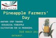 Pineapple Farmers’ Day ANOTHER STEP TOWARDS BIOLOGICAL PINEAPPLE CULTIVATION FOR SA PRODUCERS. 3rd MARCH 2011 BATHURST