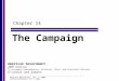 Pearson Education, Inc. © 2006 Chapter 14 The Campaign Pearson Education, Inc. © 2006 American Government 2006 Edition To accompany Comprehensive, Alternate,