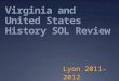 Virginia and United States History SOL Review Lyon 2011-2012