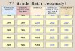 7 th Grade Math Jeopardy! 100 200 100 200 300 400 500 300 400 500 100 200 300 400 500 100 200 300 400 500 100 200 300 400 500 Scientific Notation Problem-