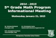 Montgomery Township School District 2014 - 2015 5 th Grade Math Program Informational Meeting Wednesday, January 21, 2015 Mr. Michael RichardsDr. Christopher
