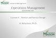 Operations Management MSOM306.001 Lecture 6 – Product and Service Design Al Baharmast, Ph.D