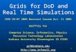 1 Grids for DoD and Real Time Simulations IEEE DS-RT 2005 Montreal Canada Oct. 11 2005 Geoffrey Fox Computer Science, Informatics, Physics Pervasive Technology