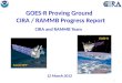 1 GOES-R Proving Ground CIRA / RAMMB Progress Report 12 March 2012 CIRA and RAMMB Team Suomi-NPP GOES-R