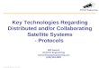 SYZYGY Engineering Key Technologies Regarding Distributed and/or Collaborating Satellite Systems - Protocols Will Ivancic SYZYGY Engineering ivancic@syzygyengineering.com