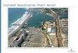 Carlsbad Desalination Plant Aerial 1. Carlsbad Desalination Project Aerial (Plant & Pipeline) 2 Desal Conveyance Pipeline 10-miles of new 54-inch pipe