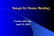 Design for Green Building Corinne Marzullo April 23, 2001