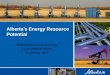 Alberta’s Energy Resource Potential Alberta Department of Energy Government of Alberta September 2013