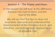 Session 4 – The Trinity and More In this session we will look at the difference between the God of Islam, and the God of the Bible We will see that the