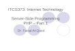 ITCS373: Internet Technology Server-Side Programming PHP – Part 1 Dr. Faisal Al-Qaed