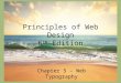 Principles of Web Design 6 th Edition Chapter 5 – Web Typography