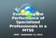 Evaluating the Performance of Specialized Professionals in a MTSS AMM - September 11, 2012