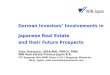 German Investors’ Involvements in Japanese Real Estate and their Future Prospects Yuko Tomizuka, LREA,MAI, MRICS, MBA WIB Real Estate Finance Japan K.K