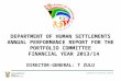 DEPARTMENT OF HUMAN SETTLEMENTS ANNUAL PERFORMANCE REPORT FOR THE PORTFOLIO COMMITTEE FINANCIAL YEAR 2013/14 DIRECTOR-GENERAL: T ZULU