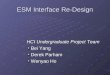 ESM Interface Re-Design HCI Undergraduate Project Team Bei Yang Derek Parham Wenyao Ho